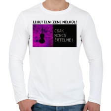 PRINTFASHION LEHET ÉLNI ZENE NÉLKÜL - Férfi hosszú ujjú póló - Fehér férfi póló