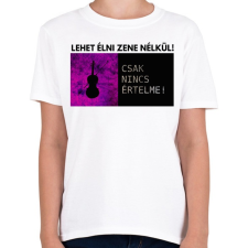 PRINTFASHION LEHET ÉLNI ZENE NÉLKÜL - Gyerek póló - Fehér gyerek póló