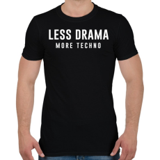 PRINTFASHION Less Drama More Techno - Férfi póló - Fekete