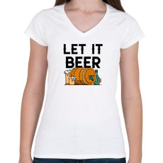 PRINTFASHION LET IT BEER - Női V-nyakú póló - Fehér
