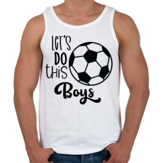PRINTFASHION Let's Do this Boys - Férfi atléta - Fehér