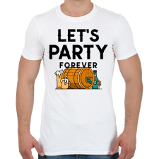 PRINTFASHION LET'S PARTY FOREVER - Férfi póló - Fehér férfi póló