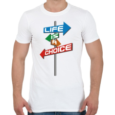 PRINTFASHION Life Is A Choice - Férfi póló - Fehér férfi póló