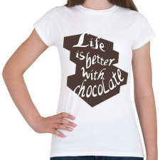 PRINTFASHION life is better with chocolate2 - Női póló - Fehér női póló