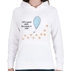 PRINTFASHION Life is good when the puppy is cute - Női kapucnis pulóver - Fehér