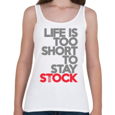 PRINTFASHION Life is too short to stay Stock - Női atléta - Fehér