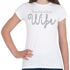 PRINTFASHION Limited edition Wife - Női póló - Fehér