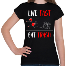 PRINTFASHION LIVE FAST! EAT TRASH! - Női póló - Fekete