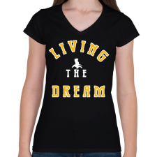 PRINTFASHION LIVING THE DREAM - Női V-nyakú póló - Fekete női póló