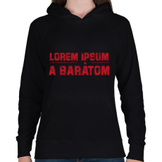 PRINTFASHION Lorem ipsum a barátom - Női kapucnis pulóver - Fekete