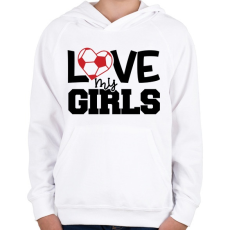 PRINTFASHION Love my girls - Gyerek kapucnis pulóver - Fehér