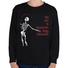 PRINTFASHION Ma azt is leszarom, hogy leszarom - Gyerek pulóver - Fekete gyerek pulóver, kardigán