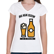PRINTFASHION Ma nem iszom le a pólóm - Női V-nyakú póló - Fehér