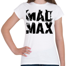 PRINTFASHION Mad Max fekete - Női póló - Fehér női póló