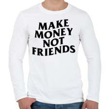 PRINTFASHION MAKE MONEY NOT FRIENDS - Férfi hosszú ujjú póló - Fehér férfi póló