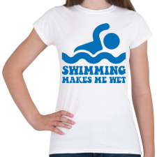 PRINTFASHION Makes me wet - Női póló - Fehér női póló