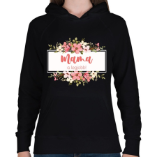 PRINTFASHION Mama a legjobb! - Virágos - Női kapucnis pulóver - Fekete női pulóver, kardigán