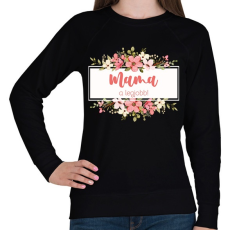 PRINTFASHION Mama a legjobb! - Virágos - Női pulóver - Fekete