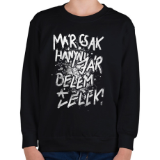 PRINTFASHION Már csak hányni jár belém a lélek! - Gyerek pulóver - Fekete