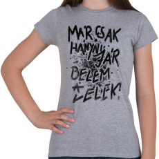 PRINTFASHION Már csak hányni jár belém a lélek! - Női póló - Sport szürke