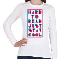 PRINTFASHION Maradj laza - Női hosszú ujjú póló - Fehér