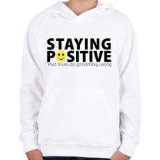 PRINTFASHION Maradj pozitív! - Gyerek kapucnis pulóver - Fehér