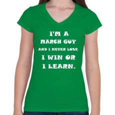 PRINTFASHION Márciusi vagyok és nem veszítek hanem tanulok - Női V-nyakú póló - Zöld