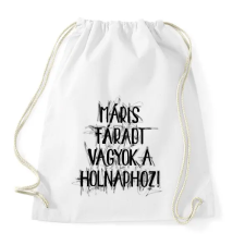 PRINTFASHION Máris fáradt vagyok a holnaphoz - Sportzsák, Tornazsák - Fehér tornazsák