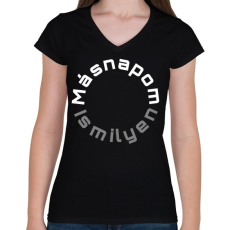 PRINTFASHION MÁSNAPOM IS MILYEN - Női V-nyakú póló - Fekete