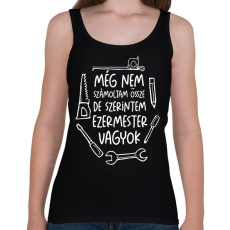 PRINTFASHION Még nem számoltam össze de szerintem ezermester vagyok fehér - Női atléta - Fekete