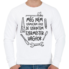 PRINTFASHION Még nem számoltam össze de szerintem ezermester vagyok - Férfi pulóver - Fehér