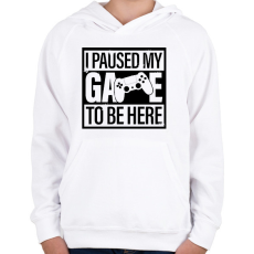 PRINTFASHION Megállítottam a játékom, hogy itt legyek - Gyerek kapucnis pulóver - Fehér