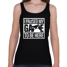 PRINTFASHION Megállítottam a játékot, hogy itt legyek - Női atléta - Fekete női trikó