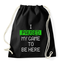 PRINTFASHION Megállítottam a játékot, hogy itt lehessek - Sportzsák, Tornazsák - Fekete tornazsák