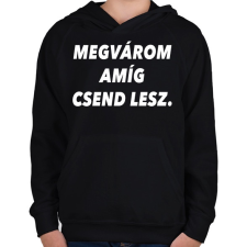 PRINTFASHION Megvárom amíg csend lesz. - Gyerek kapucnis pulóver - Fekete gyerek pulóver, kardigán