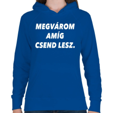 PRINTFASHION Megvárom amíg csend lesz. - Női kapucnis pulóver - Királykék