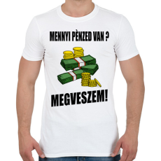 PRINTFASHION MENNYI PÉNZED VAN - Férfi póló - Fehér