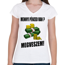 PRINTFASHION MENNYI PÉNZED VAN - Női V-nyakú póló - Fehér