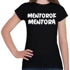 PRINTFASHION MENTOROK MENTORA - Női póló - Fekete
