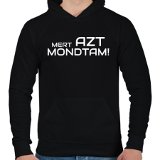 PRINTFASHION MERT AZT MONDTAM - Férfi kapucnis pulóver - Fekete férfi pulóver, kardigán