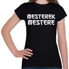 PRINTFASHION MESTEREK MESTERE - Női póló - Fekete női póló