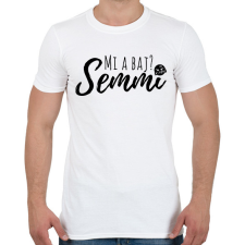 PRINTFASHION Mi a baj? Semmi! - Férfi póló - Fehér férfi póló