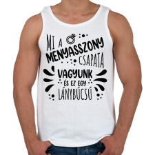 PRINTFASHION Mi a menyasszony csapata vagyunk - Férfi atléta - Fehér atléta, trikó