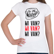 PRINTFASHION MI VAN MI VAN MI VAN - Női póló - Fehér