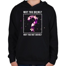 PRINTFASHION Miért csinálod? - Gyerek kapucnis pulóver - Fekete