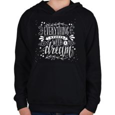 PRINTFASHION Minden egy álommal kezdődik - Gyerek kapucnis pulóver - Fekete