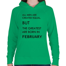 PRINTFASHION Minden ember egyenlő, de a legjobbak akik februárban születtek - Női kapucnis pulóver - Zöld női pulóver, kardigán