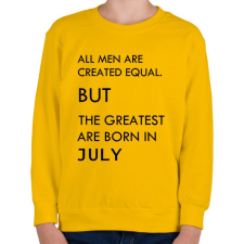 PRINTFASHION Minden ember egyenlő, de a legjobbak akik júliusban születtek - Gyerek pulóver - Sárga gyerek pulóver, kardigán