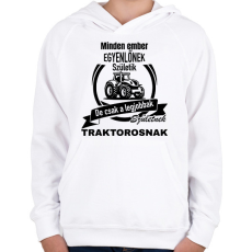 PRINTFASHION Minden ember egyenlőnek születik, de csak a legjobbak születnek traktorosnak - Gyerek kapucnis pulóver - Fehér