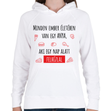 PRINTFASHION Minden ember életében van egy anya - Női kapucnis pulóver - Fehér női pulóver, kardigán